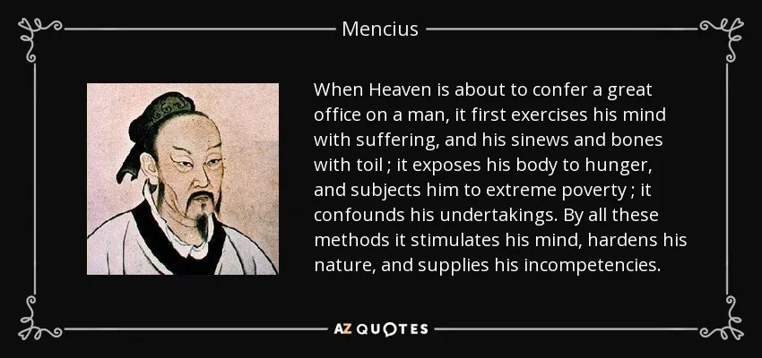 quotewhenheavenisabouttoconferagreatofficeonamanitfirstexerciseshismindwithmencius761251.jpg