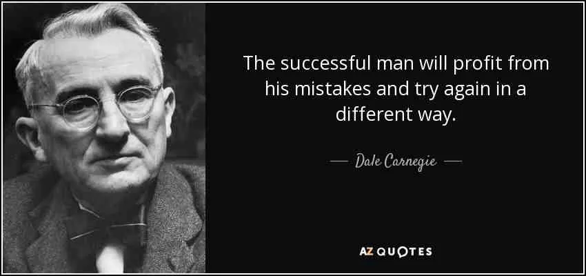 quote-the-successful-man-will-profit-from-his-mistakes-and-try-again-in-a-different-way-dale-carnegie-4-86-82.jpg