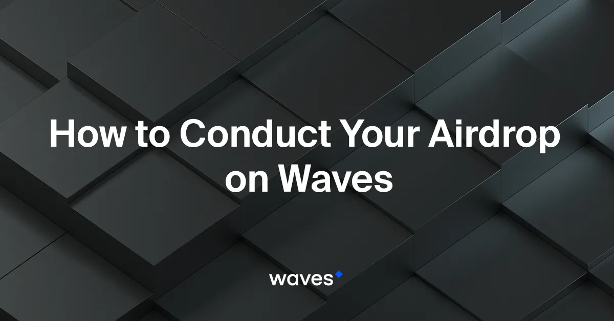 How to Conduct Your Airdrop Using Waves