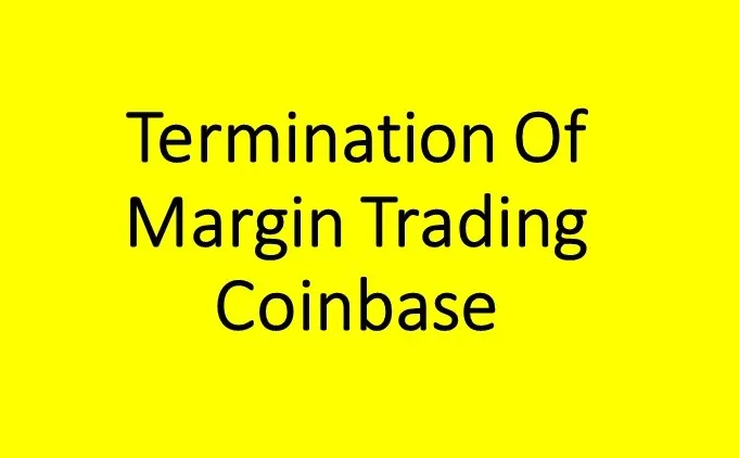 Termination Of Margin Trading Coinbase.jpg