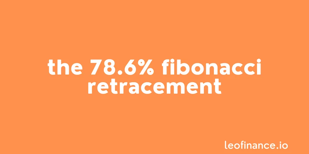 The 78.6% Fibonacci Retracement.