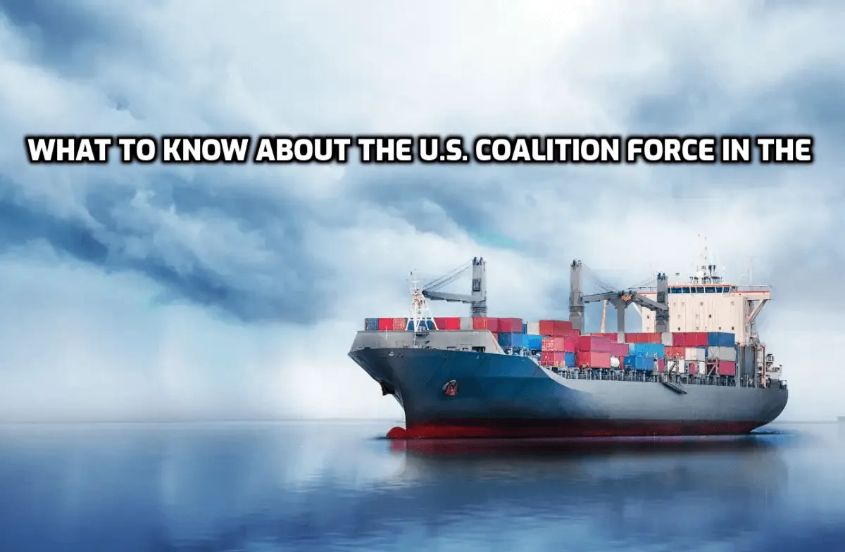 What to Know About the U.S. Coalition Force in the Red Sea.png