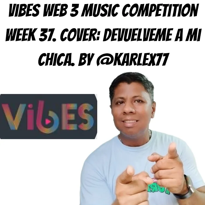 Vibes web 3 music competition week 37. Cover_ devuelveme a mi chica. By @ka_20250707_153422_0000.png