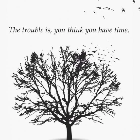 You think you have time-3eef3df2b76e0e7c4609eb67126d69e7-original.jpg