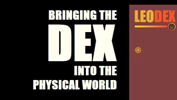 Bringing the DEX into the Physical World