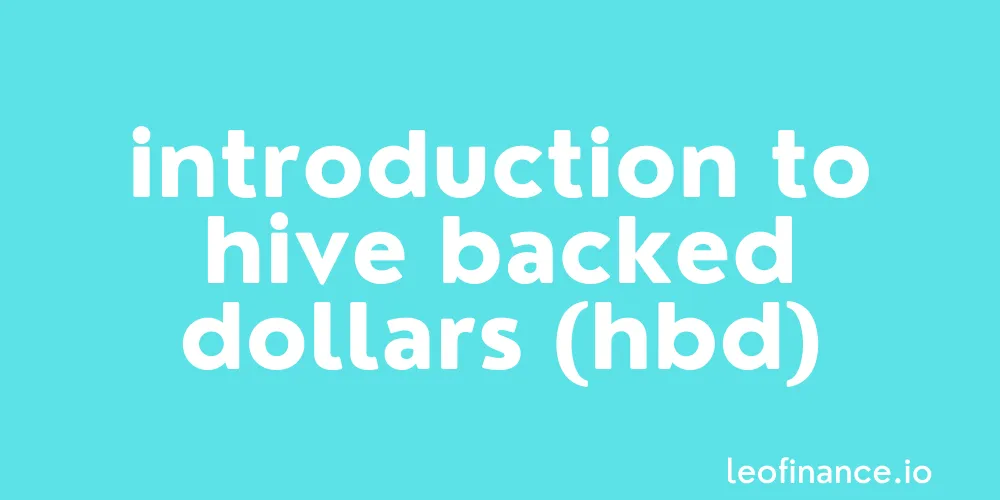 Introduction to Hive Backed Dollars (HBD)