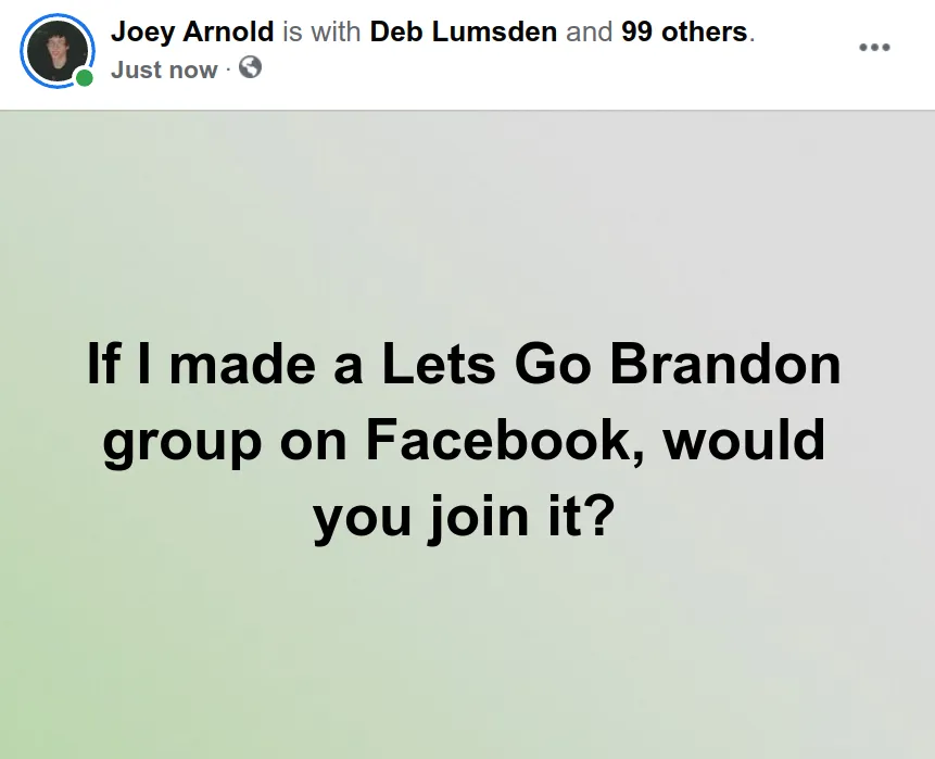 Screenshot at 2021-10-17 15:13:19 If I made a Lets Go Brandon group on Facebook, would you join it.png