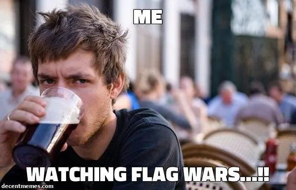 watching_flag_wars...!!.jpg