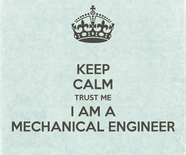 keep-calm-trust-me-i-am-a-mechanical-engineer.jpg