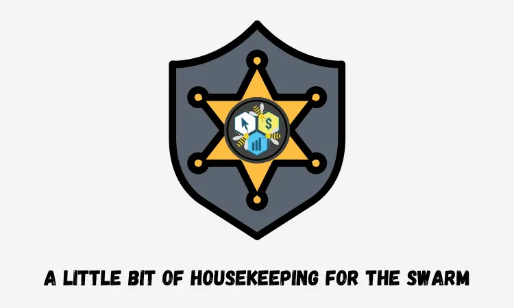 A Little Bit Of Housekeeping For The Swarm.png