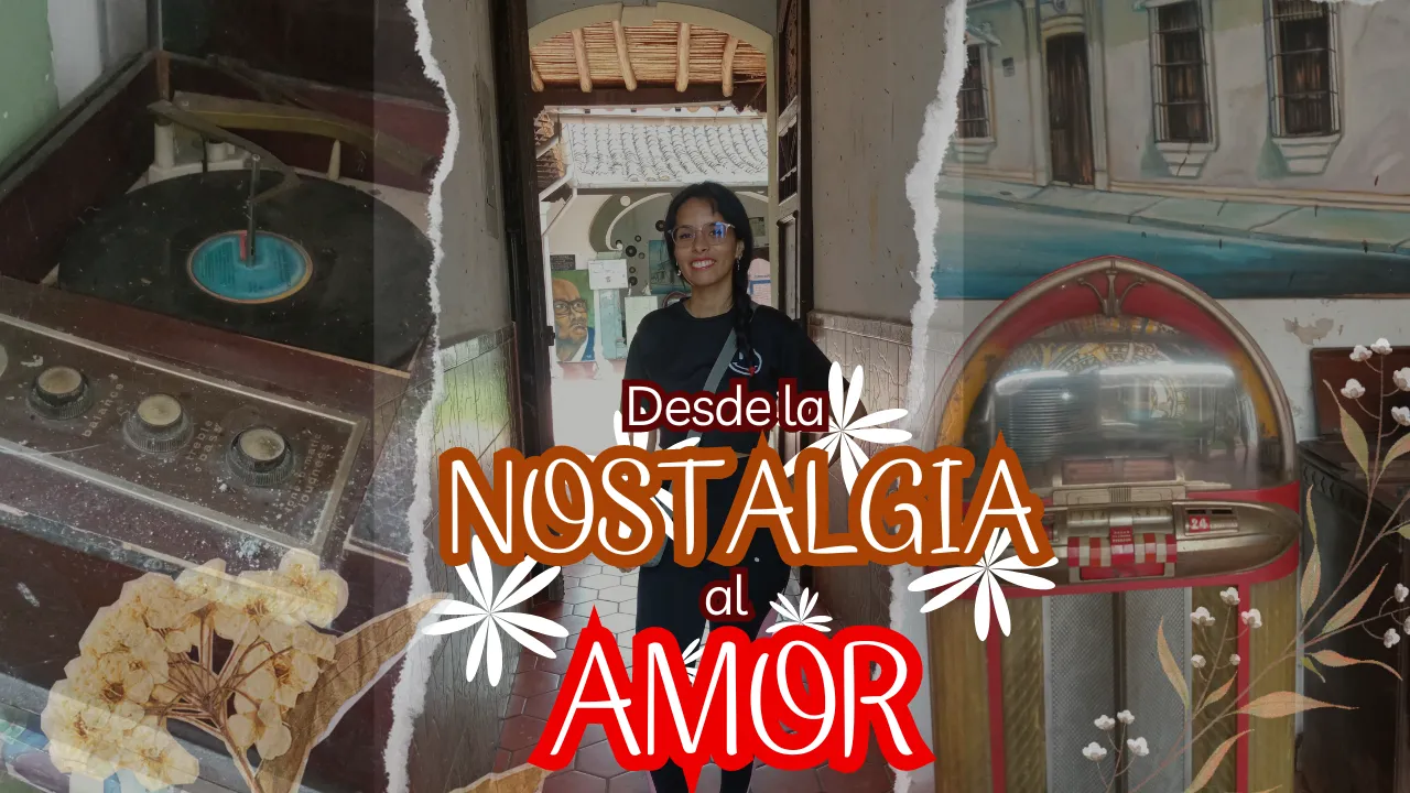 Desde la nostalgia al amor [ESP/ENG]