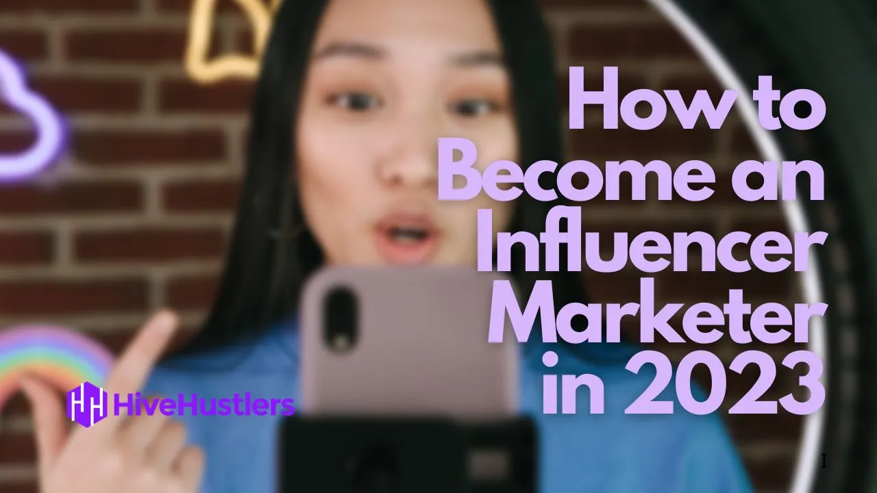 become and influencer marketer in 2023.jpeg