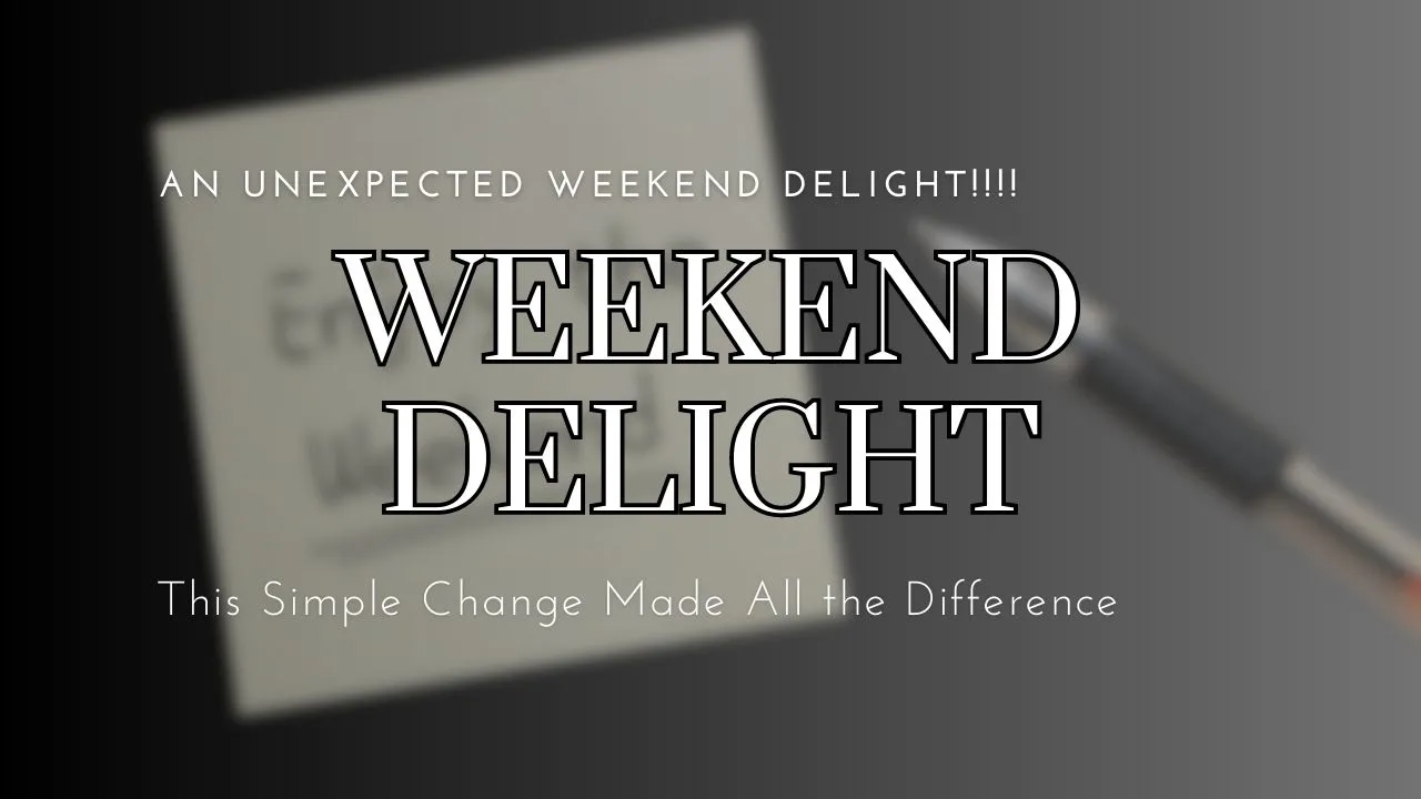 WEEKEND DELIGHT.jpg