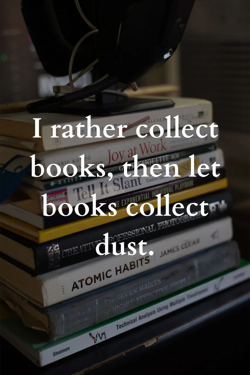 I rather collect books, then let books collect dust..png