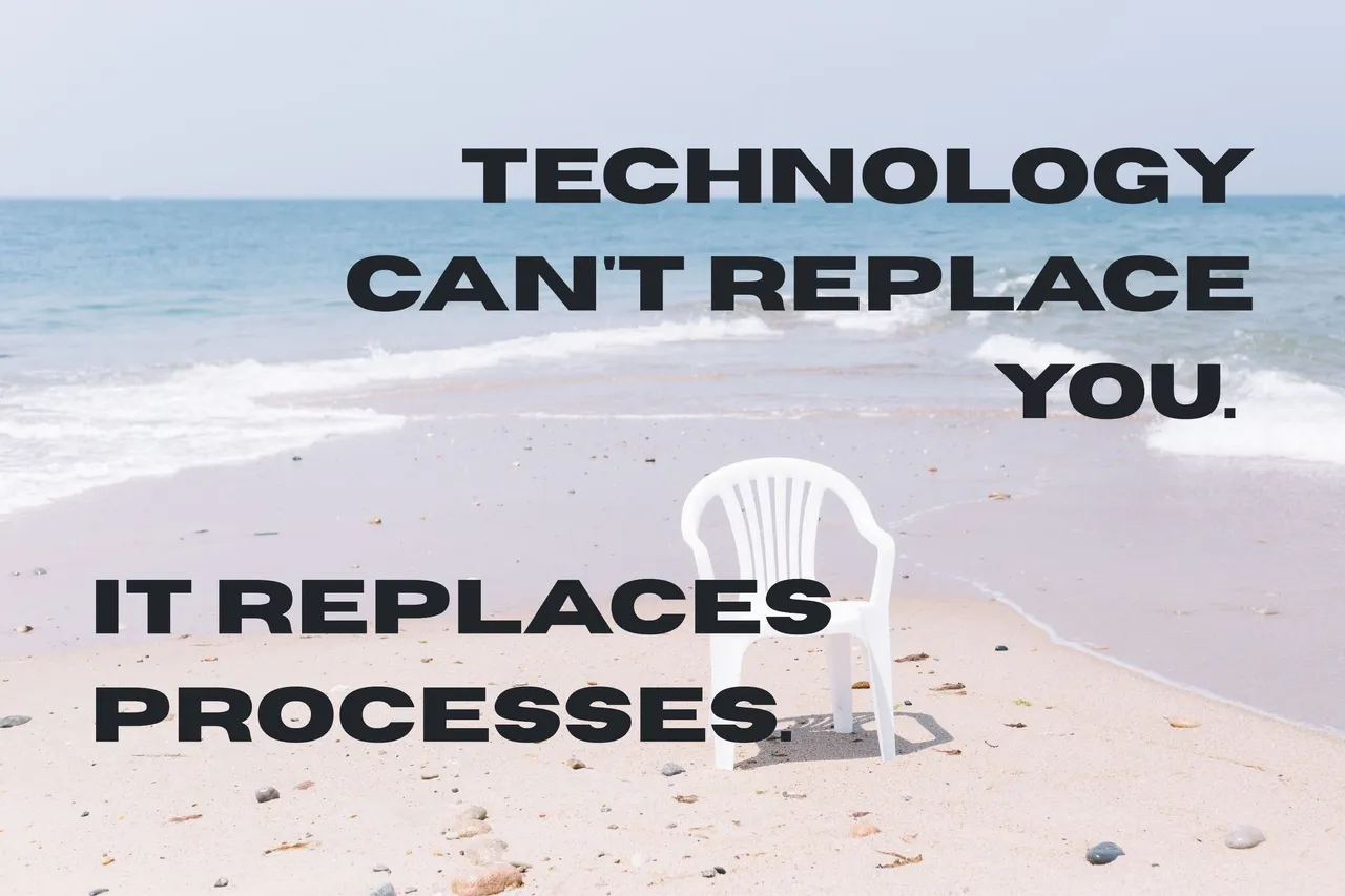 _Technology can't replace you. .jpg