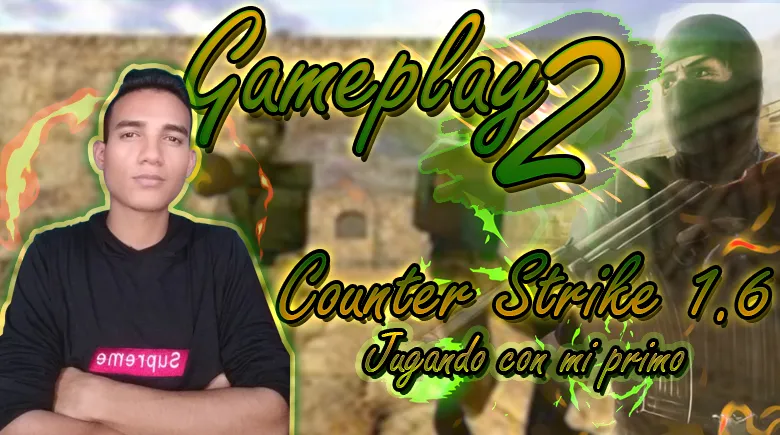 Portada - Gameplay 2 - Cs Strike 1.6.png