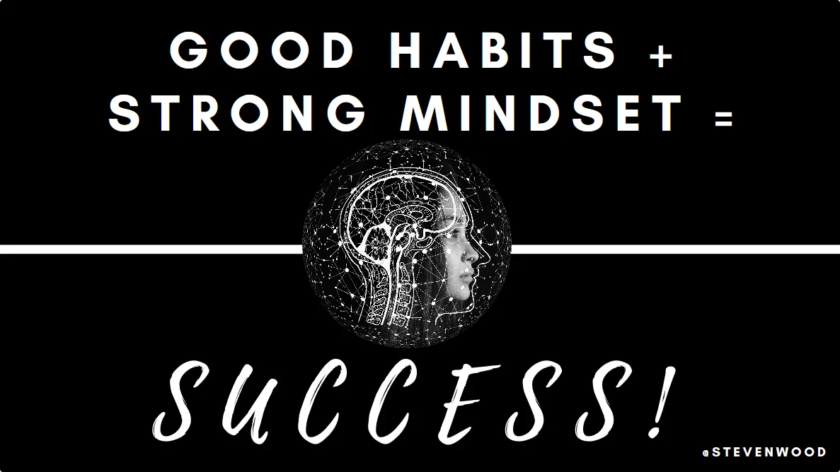 GOOD HABITS + STRONG MINDSET = SUCCESS.png
