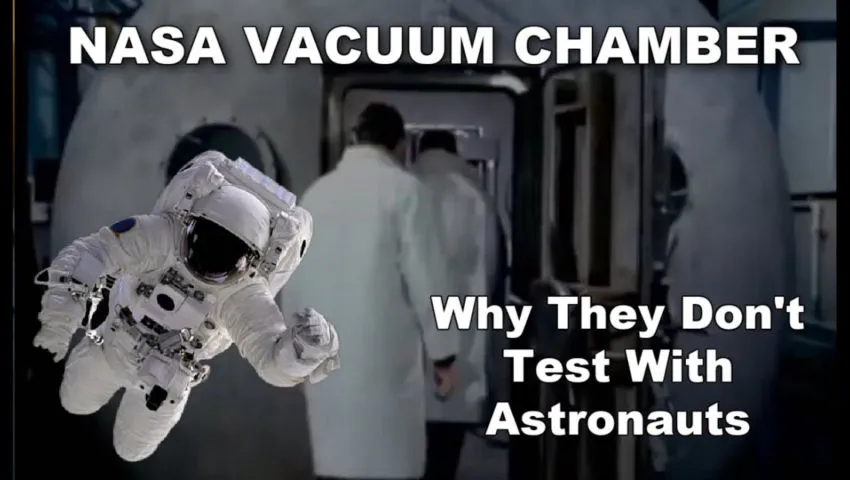 NASA VACUUM CHAMBER -  Why They Don't Test With Astronauts  - Flat Earth