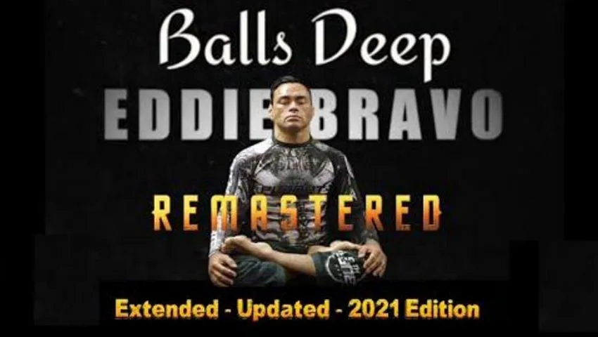 [Aug 14, 2021] Balls Deep - Eddie Bravo - 2021 - Revamped - Remastered [John Thor]