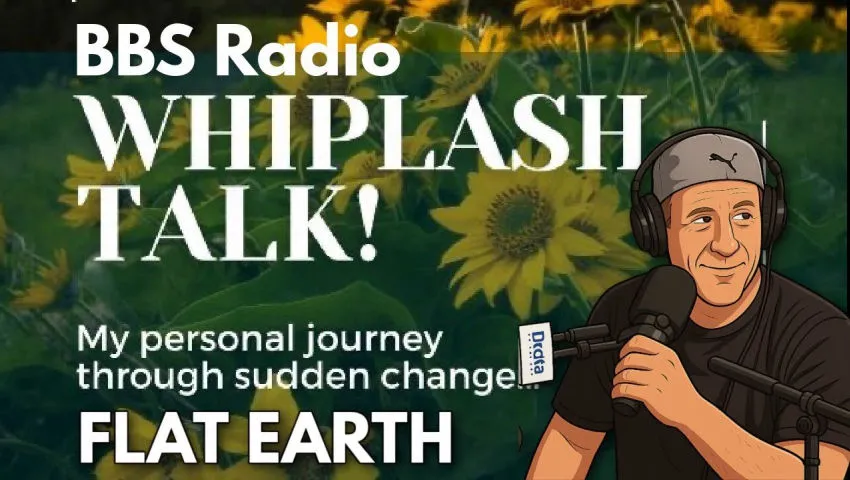 [Jul 19, 2025] BBS Whiplash Radio w Flat Earth Dave [Flat Earth Dave Interviews 2]