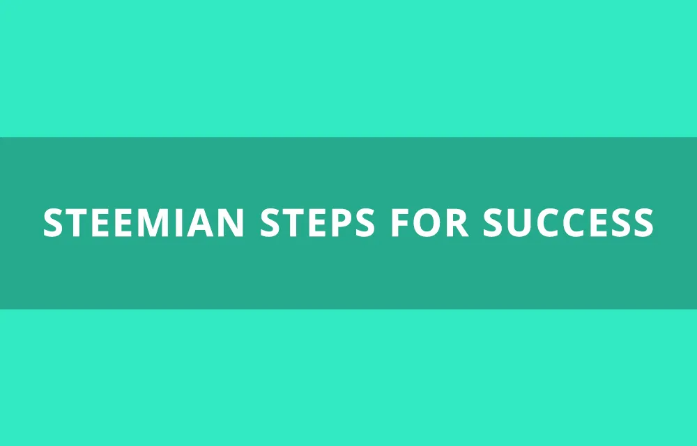 Steemian steps for success