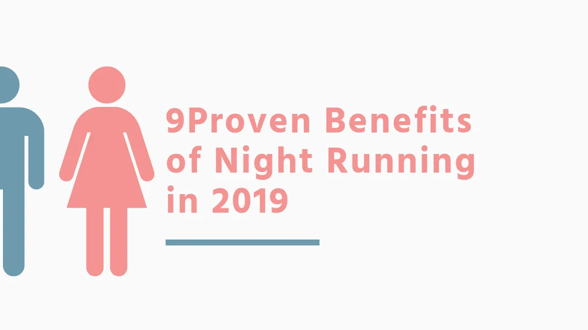 9 Proven Benefits of Night Running in 2019.png