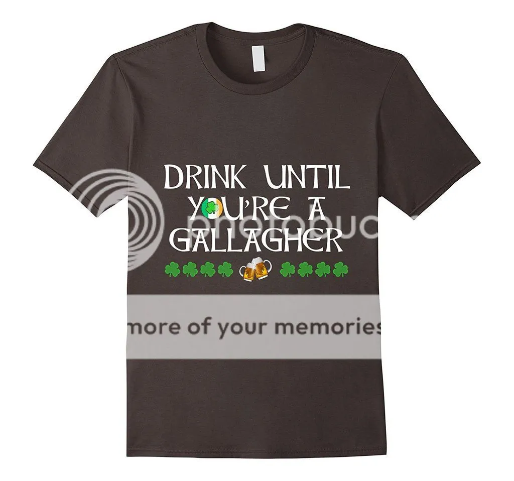 drink until youre a gallagher tee.jpg