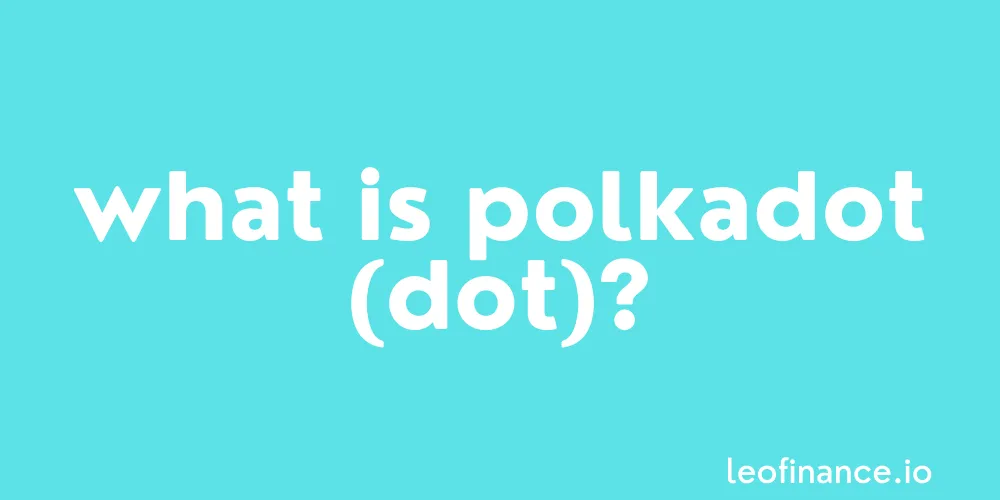 What is Polkadot coin (DOT)?