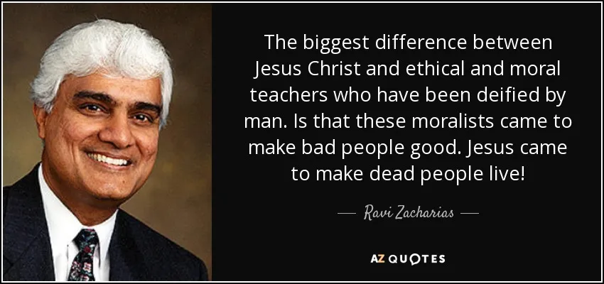 quote-the-biggest-difference-between-jesus-christ-and-ethical-and-moral-teachers-who-have-ravi-zacharias-89-50-84.jpg