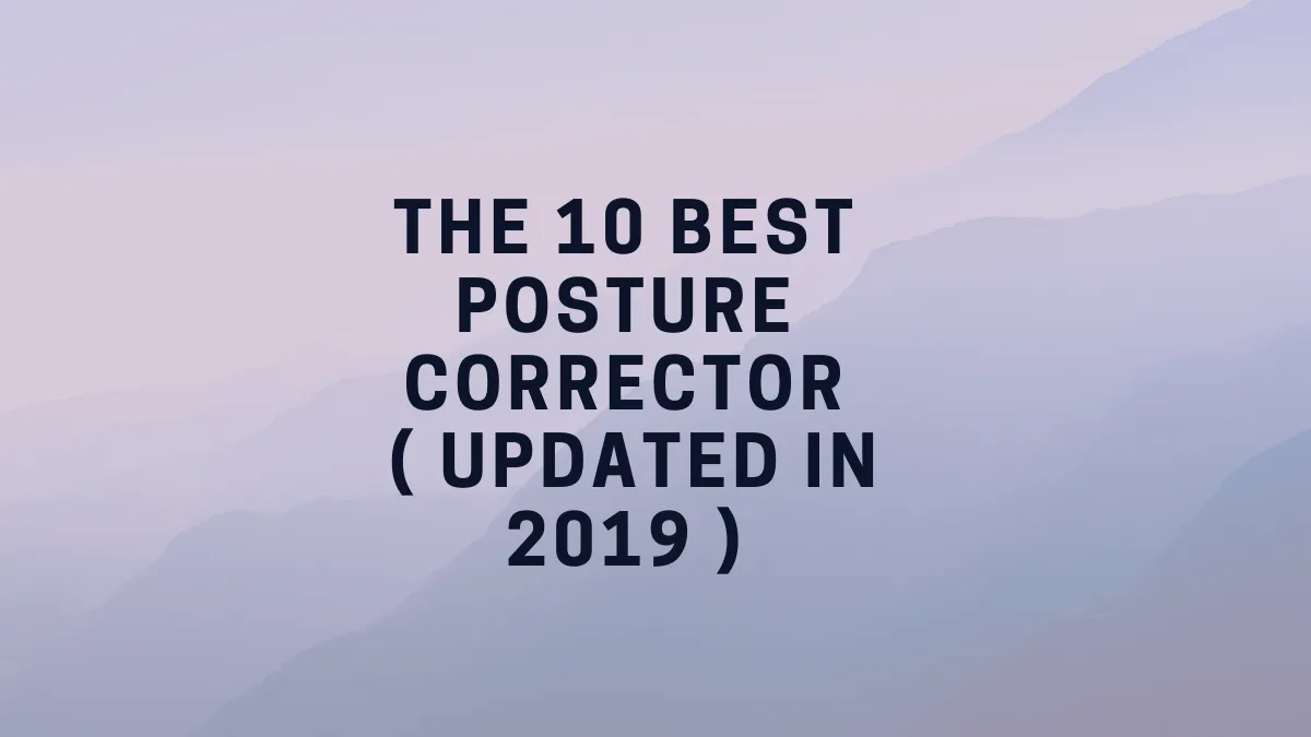 The 10 Best Posture Corrector ( Updated in 2019 ).png