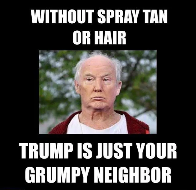 Trump Grumpy Neighbor.jpeg