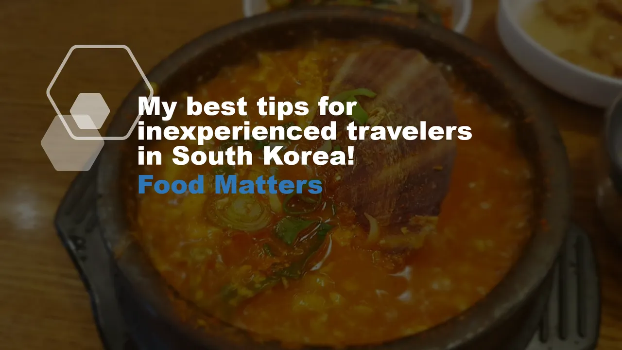 Best Food Tips for Inexperienced travellers in South Korea