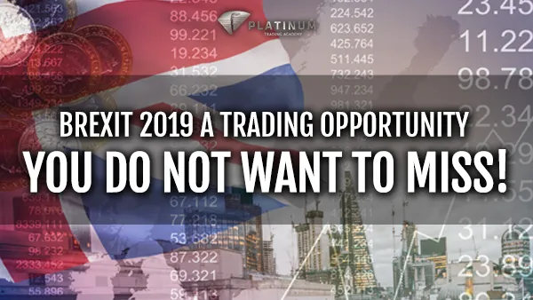 BREXIT 2019 A TRADING OPPORTUNITY YOU DO NOT WANT TO MISS!