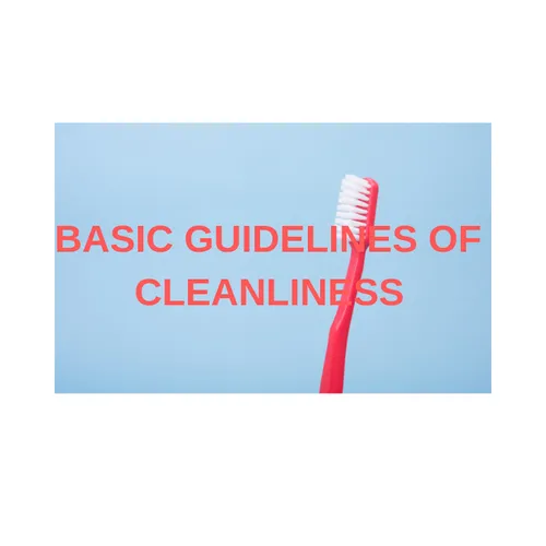 BASIC GUIDELINES OF CLEANLINESS #1