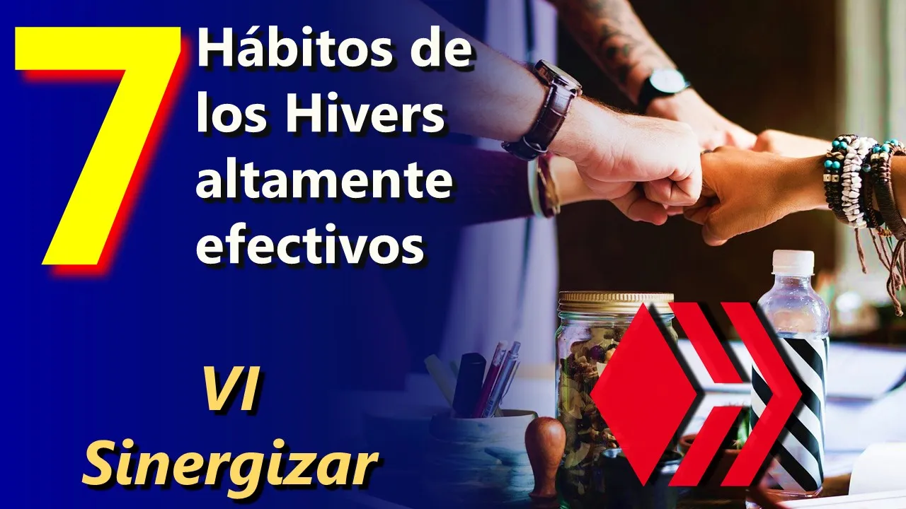 Los 7 hábitos de los Hivers altamente efectivos Sinergizar Hive blog.jpg
