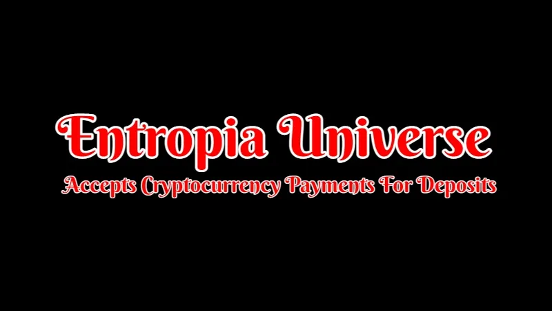 Entropia Universe Accepts Cryptocurrency Deposits.jpg