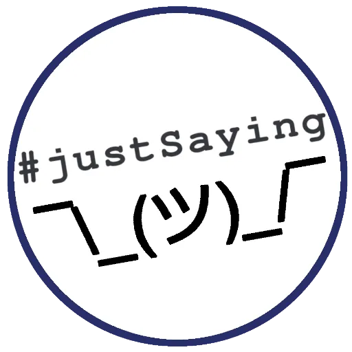 justSaying_.png
