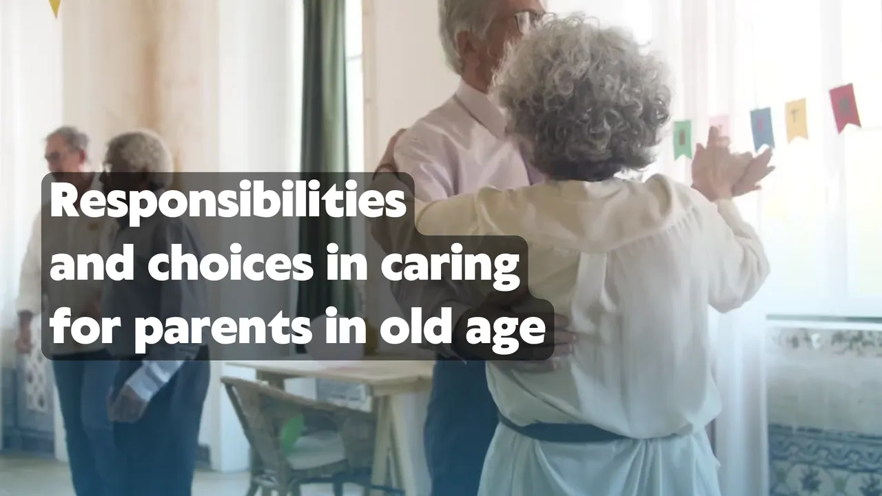 Responsibilities and choices in caring for parents in old age..png
