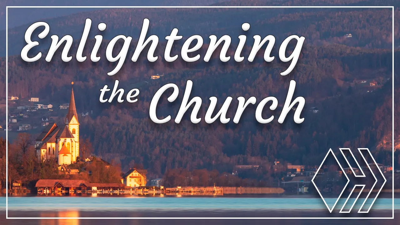 Enlightening the Church