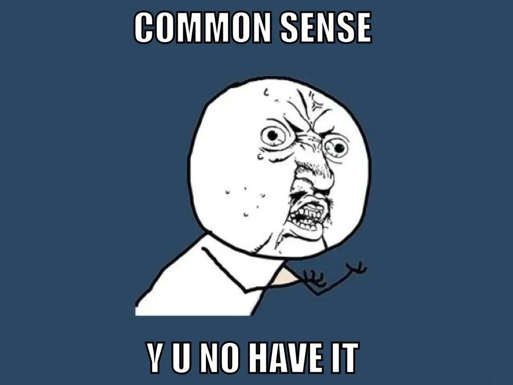 common_sense_y_u_no_by_peppermintpony899-d8idqdr.jpg