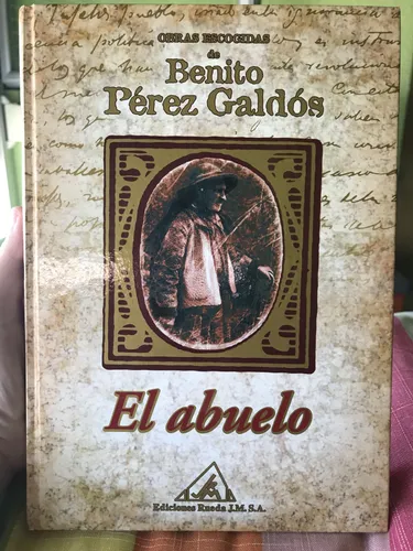 Reseña Literaria El Abuelo De Benito Pérez Galdós Book Review