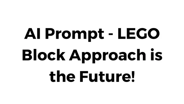 ai-prompt-lego-block-approach-is-the-future