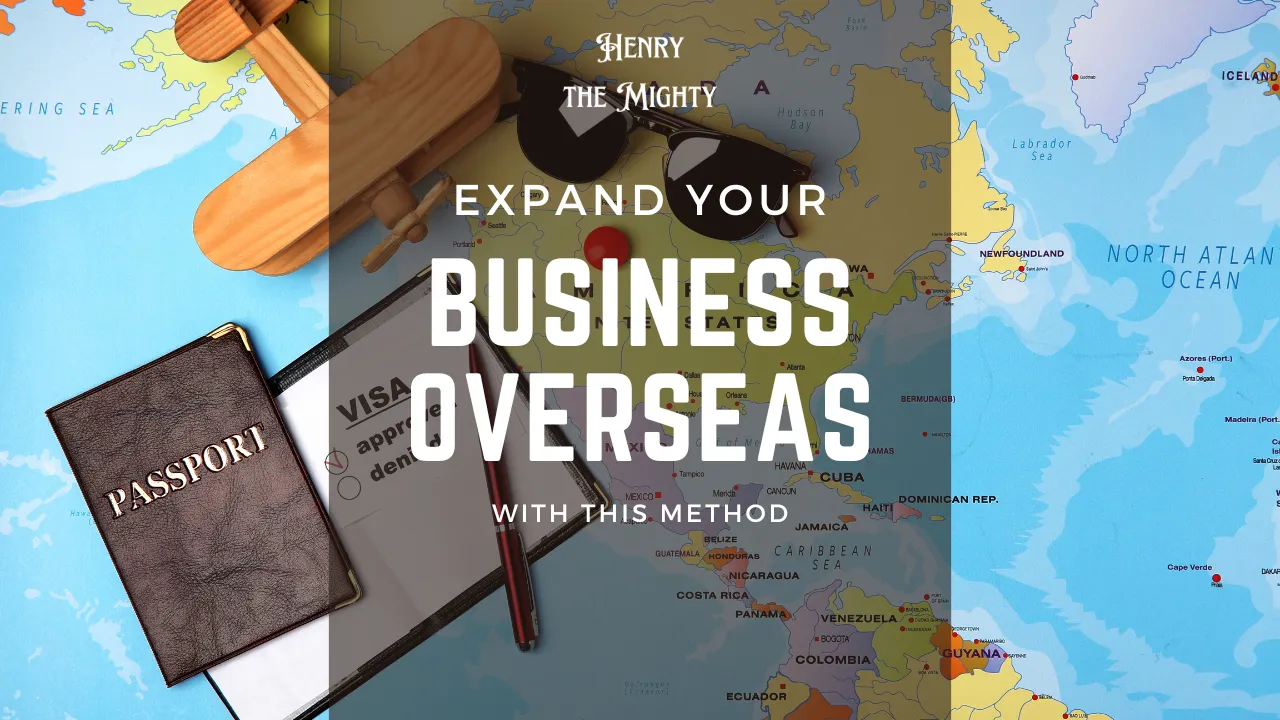 The #1 method for expanding your business overseas.png