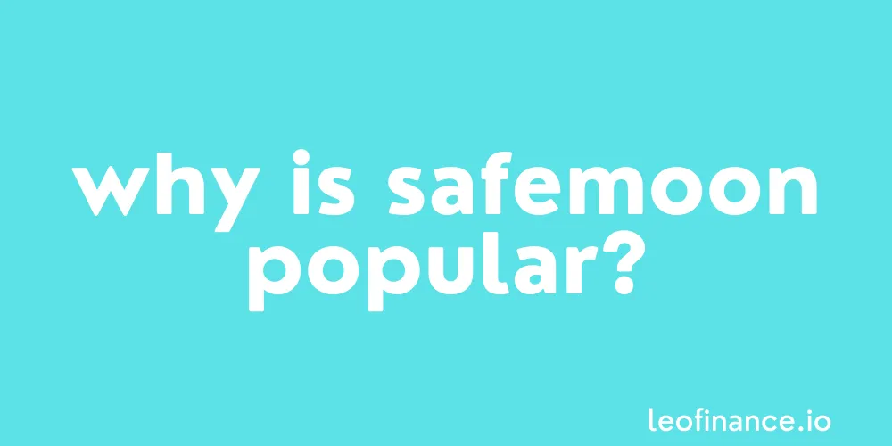 Why is SafeMoon popular?
