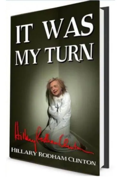 Hillary-it-was-my-turn.jpg