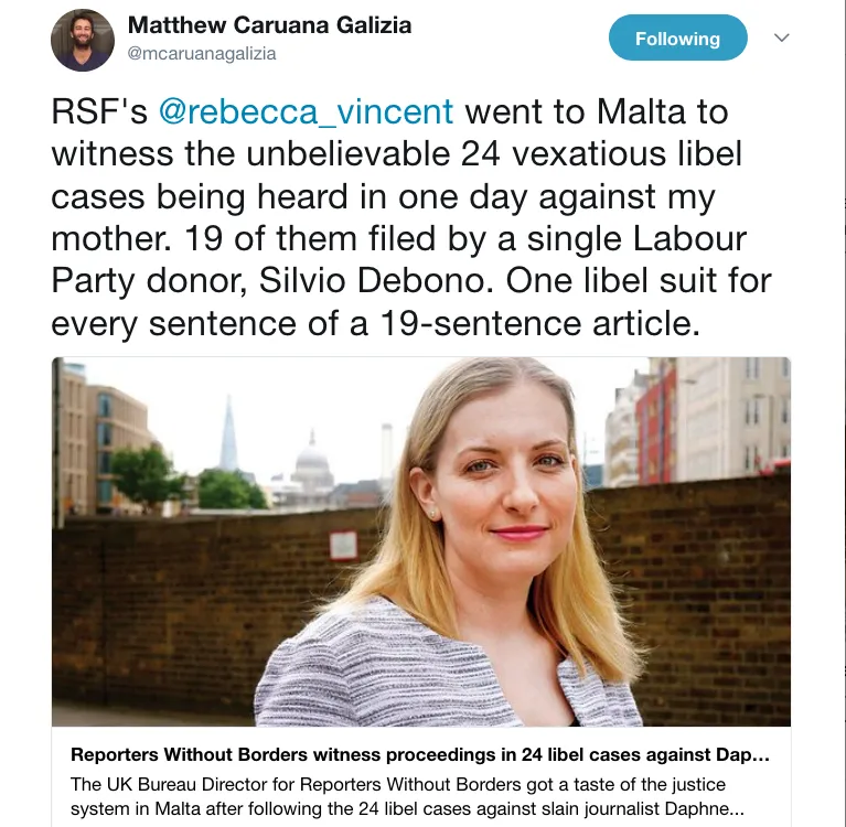 Matthew Caruana Galizia on Twitter RSF s rebecca_vincent went to Malta to witness the unbelievable 24 vexatious libel cases being heard in one day against my mother. 19 of them filed by a single Labour Party donor S.png