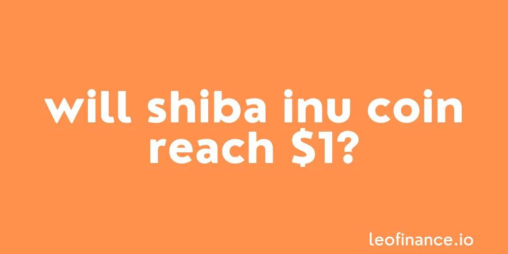 Will Shiba Inu coin reach $1?