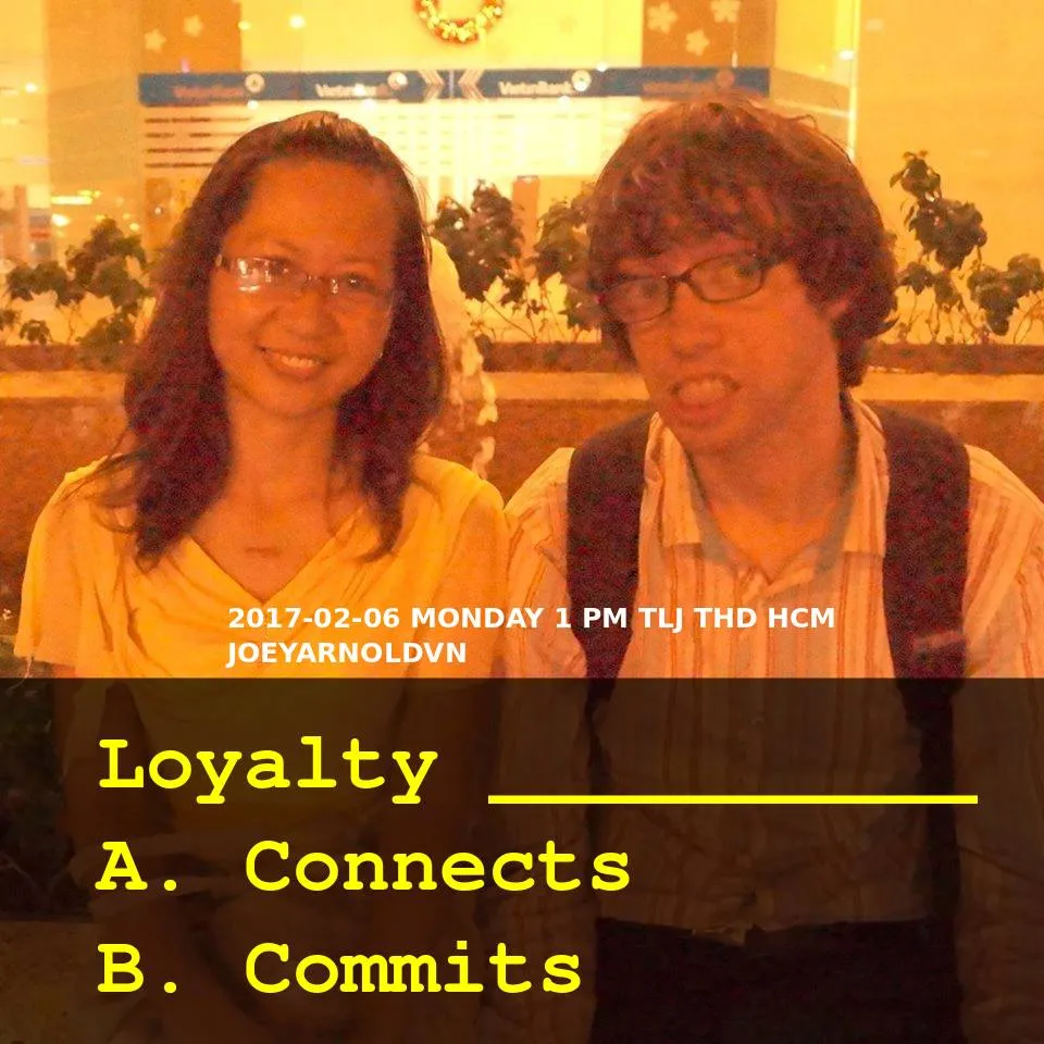 2017-02-06 - Monday - 01:00 PM ICT TLJ THD - Loyalty Connects or Commits - PIC from 2014.jpg