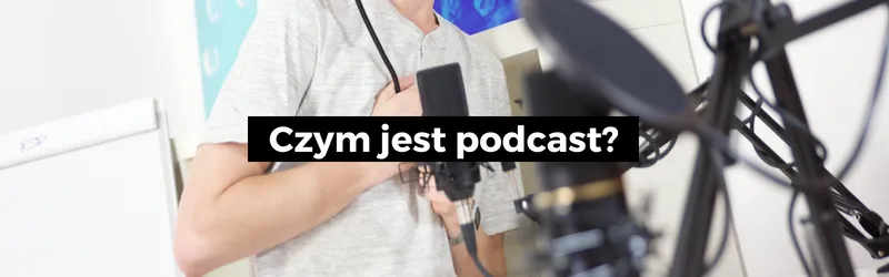 Czym jest podcast 2