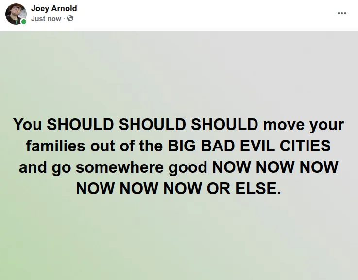 Screenshot at 2021-04-20 21:45:49 You SHOULD SHOULD SHOULD move your families out of the BIG BAD EVIL CITIES and go somewhere good NOW NOW NOW NOW NOW NOW OR ELSE.png